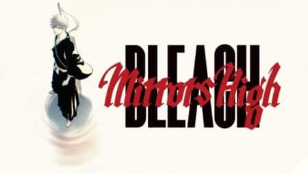Bleach Mirrors High Ann 12 21 25 1024x576 1